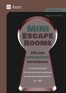 Geheftet Mini-Escape Rooms für den Geschichtsunterricht von Angelika Kaufhold