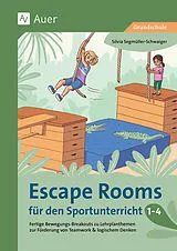 Geheftet Escape Rooms für den Sportunterricht 1-4 von Silvia Segmüller-Schwaiger