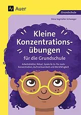 Geheftet Kleine Konzentrationsübungen für die Grundschule von Silvia Segmüller-Schwaiger