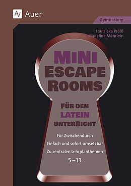 Geheftet Mini-Escape Rooms für den Lateinunterricht von Franziska Prölß, Madeline Möhrlein