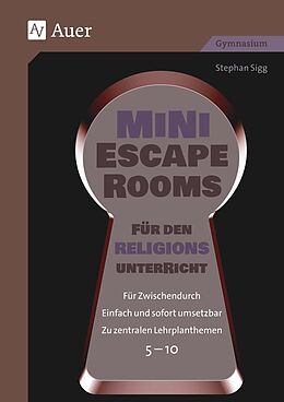 Geheftet Mini-Escape Rooms für den Religionsunterricht von Stephan Sigg