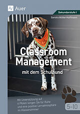 Geheftet Classroom Management mit dem Schulhund Klasse 5-10 von Sandra Müller-Hoffmann