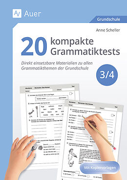 Geheftet 20 kompakte Grammatiktests für Klasse 3 und 4 von Anne Scheller