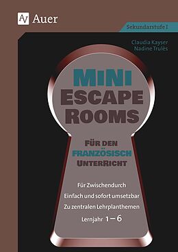 Geheftet Mini-Escape Rooms für den Französischunterricht von Claudia Kayser, Nadine Trulès