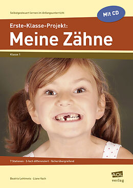 Geheftet Erste-Klasse-Projekt: Meine Zähne von Beatrix Lehtmets, Liane Vach