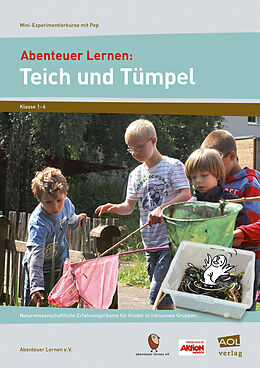 Geheftet Abenteuer Lernen: Teich und Tümpel von Abenteuer Lernen e.V.