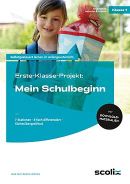 Geheftet Erste-Klasse-Projekt: Mein Schulbeginn von Liane Vach und Beatrix Lehtmets