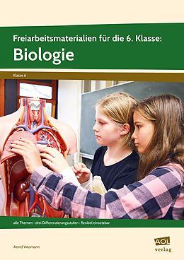 Kartonierter Einband Freiarbeitsmaterialien f. d. 6. Klasse: Biologie von Astrid Wasmann