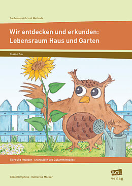 Geheftet Wir entdecken und erkunden: Lebensraum Haus&amp;Garten von Silke Krimphove, Katharina Mäcker