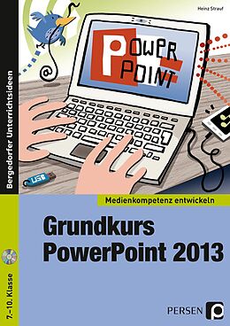 Kartonierter Einband Grundkurs PowerPoint 2013 von Heinz Strauf