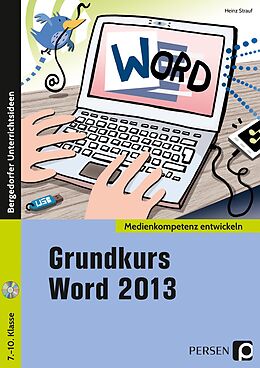Kartonierter Einband Grundkurs Word 2013 von Heinz Strauf