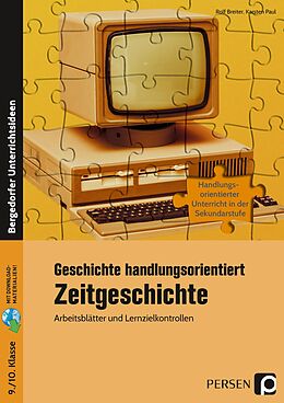 Kartonierter Einband Geschichte handlungsorientiert: Zeitgeschichte von Rolf Breiter, Karsten Paul