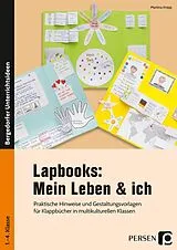 Geheftet Lapbooks: Mein Leben & ich - 1.-4. Klasse von Martina Knipp