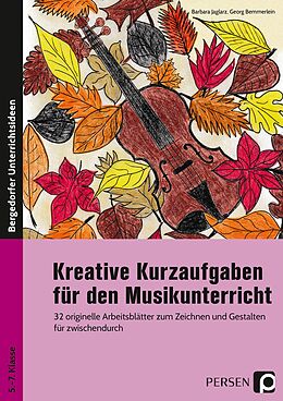 Geheftet Kreative Kurzaufgaben für den Musikunterricht von Barbara Jaglarz, Georg Bemmerlein