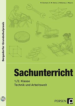Kartonierter Einband Sachunterricht - 1./2. Kl., Technik &amp; Arbeitswelt von M. Dechant, K.-W. Kohrs, S. Mallanao