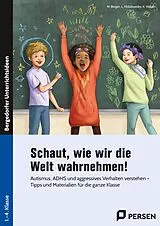 Kartonierter Einband Schaut, wie wir die Welt wahrnehmen! von Natascha Berger, Lena Holubowsky, Katja Wayán