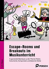 Geheftet Escape-Rooms und Breakouts im Musikunterricht von Christiane Meier
