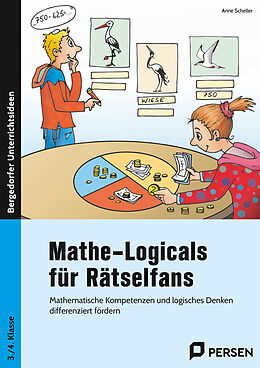 Geheftet Mathe-Logicals für Rätselfans - 3./4. Klasse von Anne Scheller