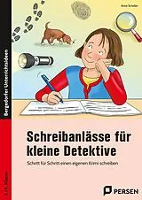 Geheftet Schreibanlässe für kleine Detektive von Anne Scheller