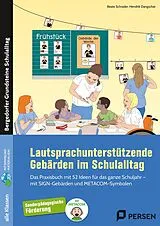 Kartonierter Einband Lautsprachunterstützende Gebärden im Schulalltag von Beate Schrader, Hendrik Dangschat
