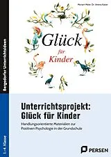 Kartonierter Einband Unterrichtsprojekt: Glück für Kinder von Myriam Meier, Verena Kaiser
