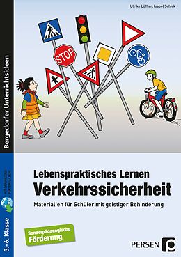 Kartonierter Einband Lebenspraktisches Lernen: Verkehrssicherheit von Ulrike Löffler, Isabel Schick