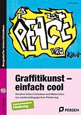 Geheftet Graffitikunst - einfach cool von Sabine Stocker