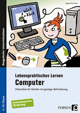 Kartonierter Einband Lebenspraktisches Lernen: Computer von Jürgen Kirchmann