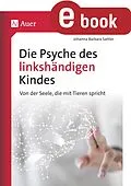 E-Book (pdf) Die Psyche des linkshändigen Kindes von Johanna Barbara Sattler
