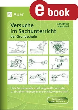 E-Book (pdf) Versuche im Sachunterricht der Grundschule von Ingrid Dröse, Lorenz Weiß