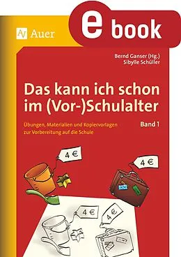 E-Book (pdf) Das kann ich schon im (Vor-)Schulalter, Band 1 von Sibylle Schüller