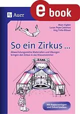 E-Book (pdf) So ein Zirkus ... von Marc Ingber, Lucas Pepe Cadonau, Jürg Tinto Bläuer