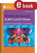 E-Book (pdf) Bildende Kunst in der 5. und 6. Klasse von Manfred Kiesel