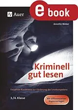 E-Book (pdf) Kriminell gut lesen, Klasse 3-4 von Annette Weber