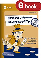 E-Book (pdf) Lesen und Schreiben mit Detektiv Pfiffig, Klasse 3 von Bernd Wehren