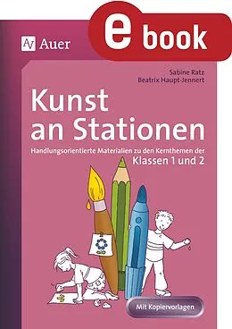 E-Book (pdf) Kunst an Stationen 1/2 von Beatrix Haupt-Jennert, Sabine Ratz