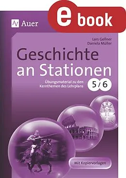 E-Book (pdf) Geschichte an Stationen 5-6 von Lars Gellner, Daniela Müller