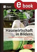 E-Book (pdf) Hauswirtschaft in Bildern - Gemüse und Kartoffeln von Christa Troll, Michaela Engelhardt, Nadine Lohmann