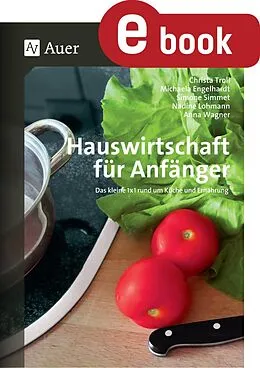 E-Book (pdf) Hauswirtschaft für Anfänger von Anna Wagner, Simone Simmet, Michaela Engelhardt