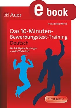 E-Book (pdf) Das 10-Minuten-Bewerbungstest-Training Deutsch von Heinz-Lothar Worm