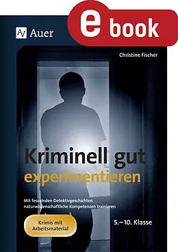 E-Book (pdf) Kriminell gut experimentieren von Christine Fischer
