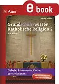 E-Book (pdf) Grundschülerwissen Katholische Religion, Band 2 von Georg Schädle
