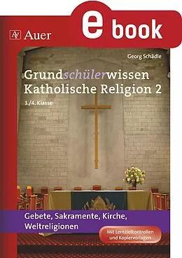 E-Book (pdf) Grundschülerwissen Katholische Religion, Band 2 von Georg Schädle