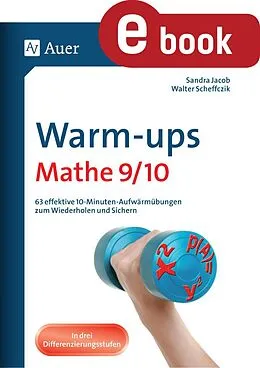 E-Book (pdf) Warm-ups Mathe 9-10 von Sandra Jacob, Walter Scheffczik
