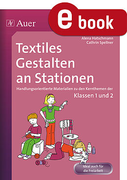E-Book (pdf) Textiles Gestalten an Stationen von Alena Haschtmann, Cathrin Spellner