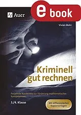 E-Book (pdf) Kriminell gut rechnen, Klasse 3/4 von Vivian Mohr