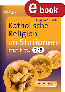 E-Book (pdf) Katholische Religion an Stationen von Tina Schauer, Inge WIttig
