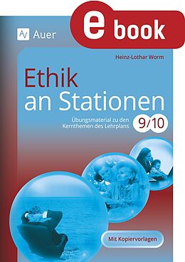 E-Book (pdf) Ethik an Stationen Klasse 9 u. 10 von Heinz-Lothar Worm
