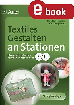 E-Book (pdf) Textiles Gestalten an Stationen 9-10 von Christian Henning, Cathrin Spellner