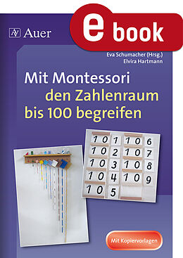 E-Book (pdf) Mit Montessori den Zahlenraum bis 100 begreifen von Elvira Hartmann